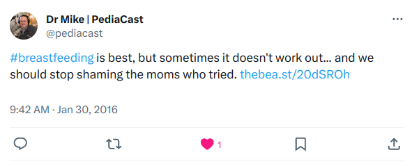 Screenshot of tweet: Dr Mike PediaCast @pediacast #breastfeeding is best, but sometimes it doesn't work out... and we should stop shaming the moms who tried. http://thebea.st/20dSROh 9:42 AM · Jan 30, 2016